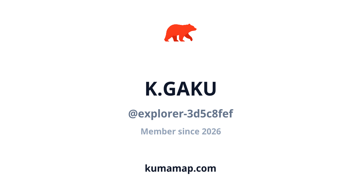 K.GAKU (@explorer-3d5c8fef) | Kumamap